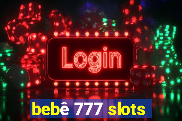 bebê 777 slots