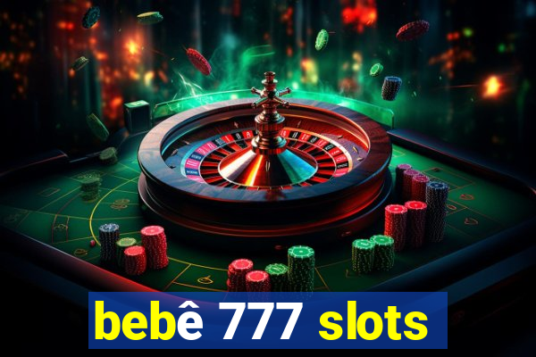 bebê 777 slots