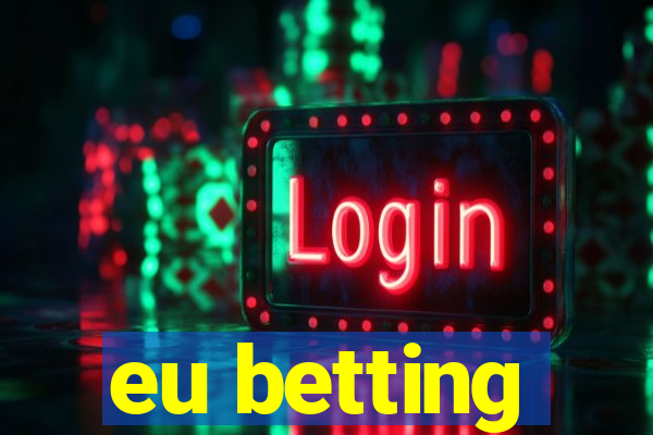 eu betting