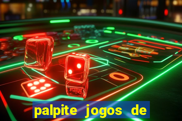 palpite jogos de futebol hoje