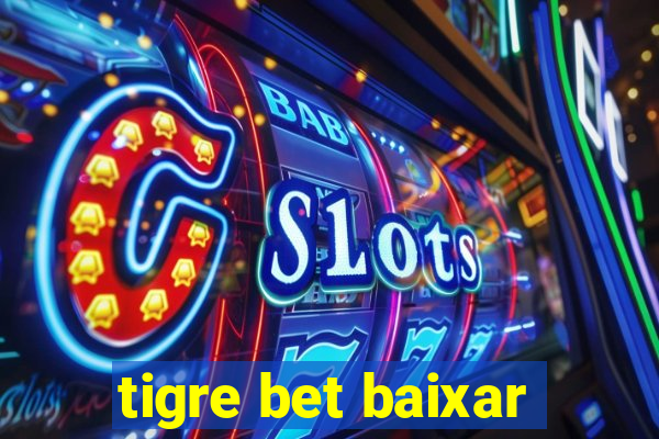 tigre bet baixar