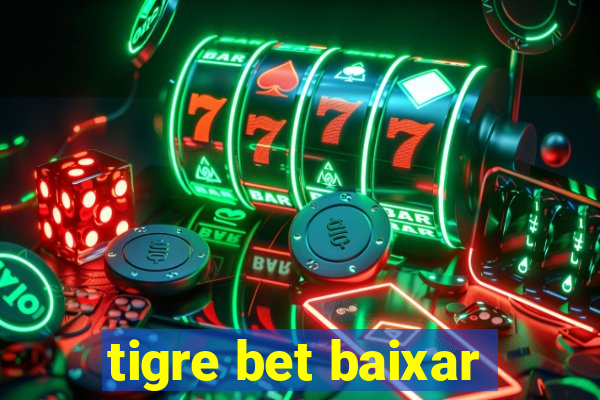 tigre bet baixar