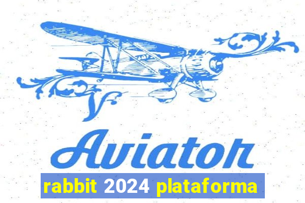 rabbit 2024 plataforma