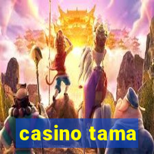 casino tama