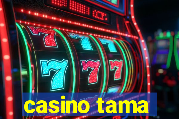 casino tama