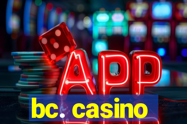 bc. casino