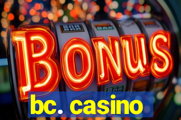 bc. casino