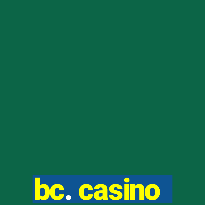 bc. casino