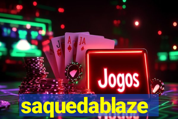 saquedablaze