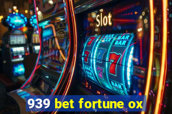 939 bet fortune ox