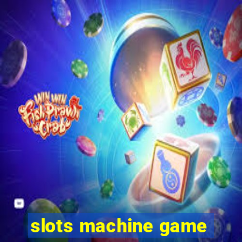 slots machine game