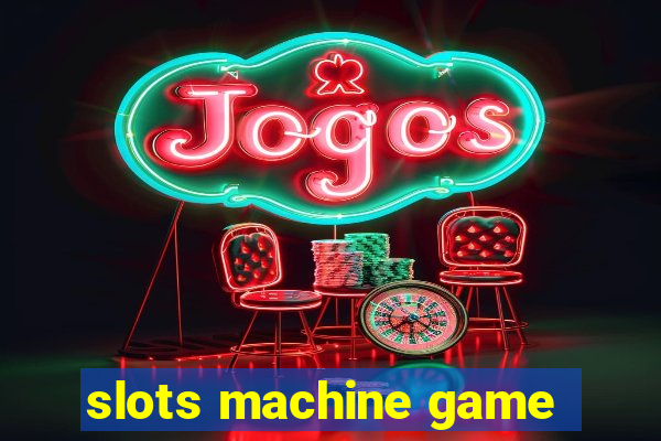 slots machine game