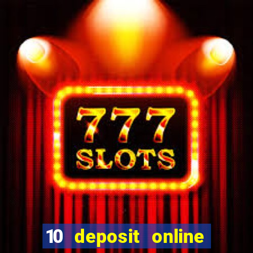 10 deposit online casino australia