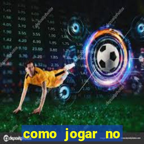 como jogar no casino online