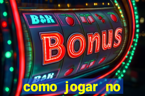 como jogar no casino online