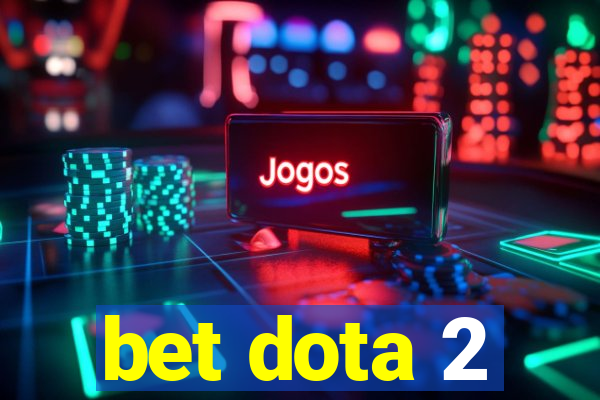 bet dota 2