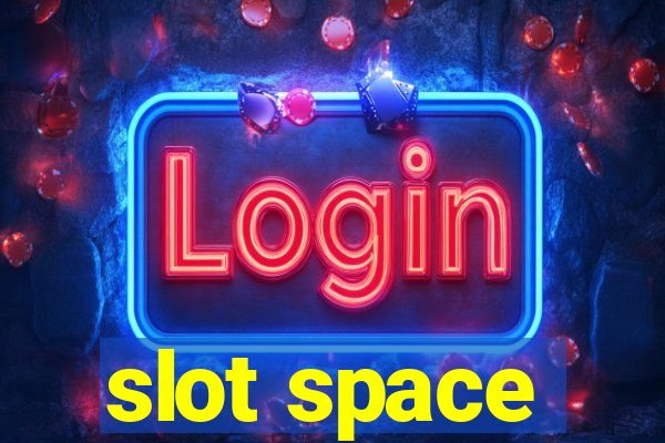 slot space