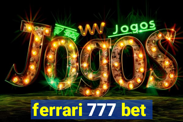 ferrari 777 bet