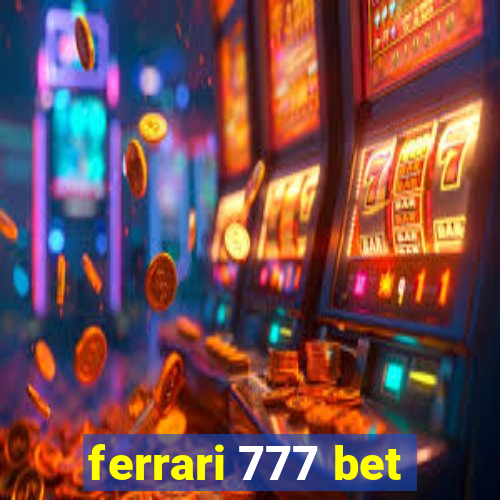 ferrari 777 bet