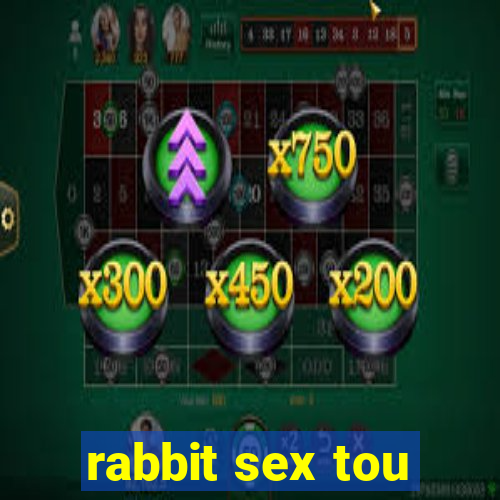 rabbit sex tou