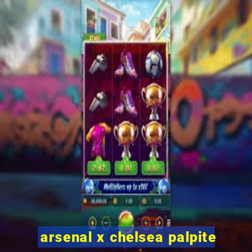 arsenal x chelsea palpite