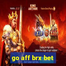 go aff brx bet