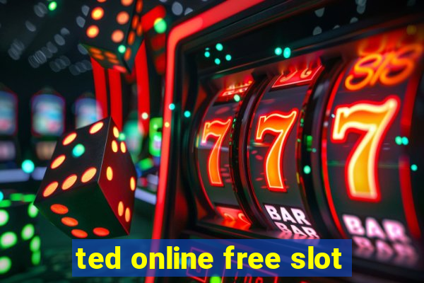 ted online free slot