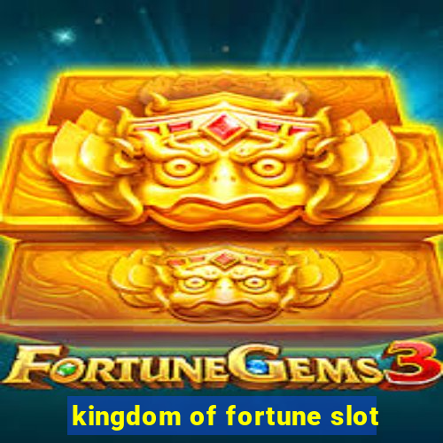 kingdom of fortune slot