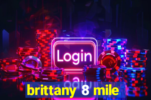 brittany 8 mile