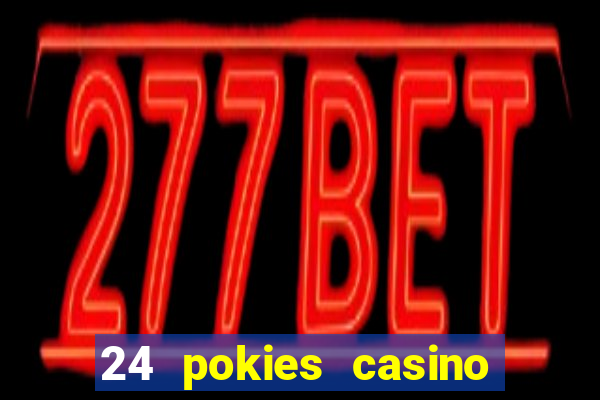 24 pokies casino no deposit bonus codes