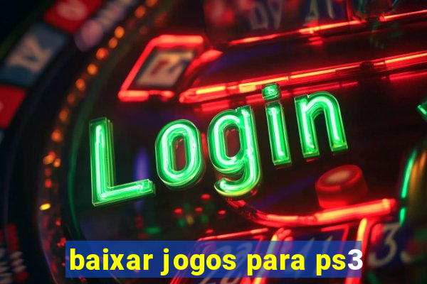 baixar jogos para ps3