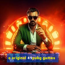 o original 49pubg games