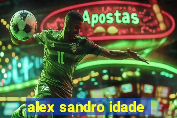 alex sandro idade