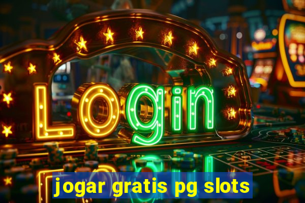 jogar gratis pg slots