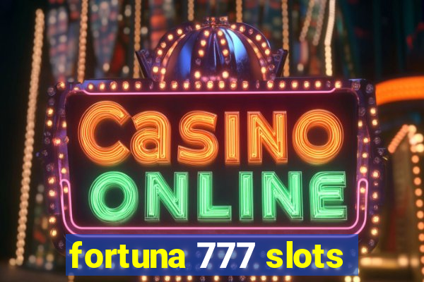 fortuna 777 slots