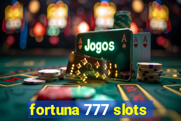 fortuna 777 slots