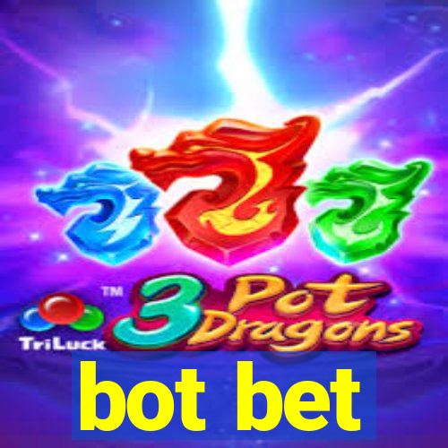 bot bet