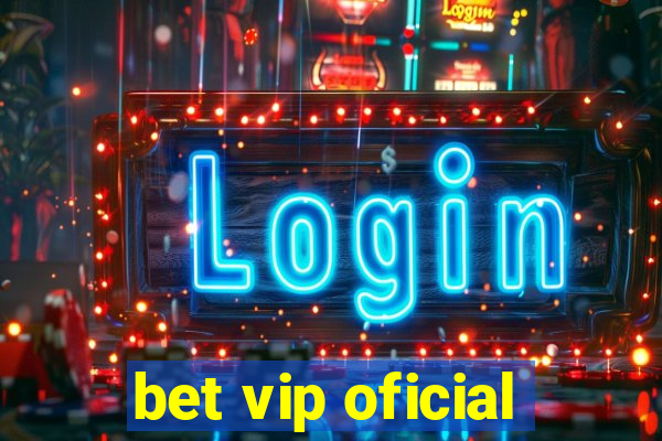 bet vip oficial