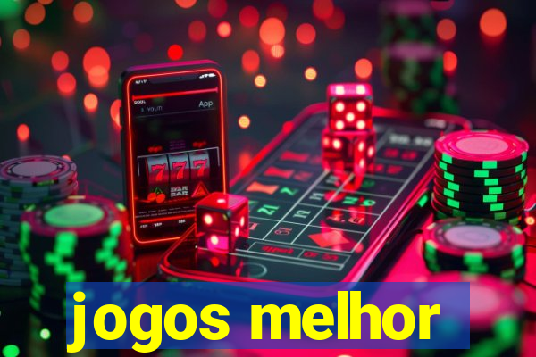 jogos melhor