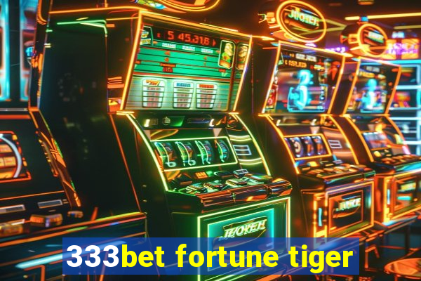 333bet fortune tiger