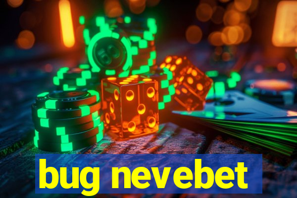 bug nevebet