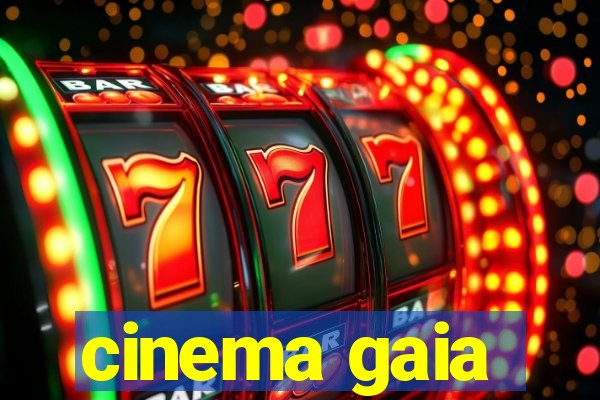 cinema gaia