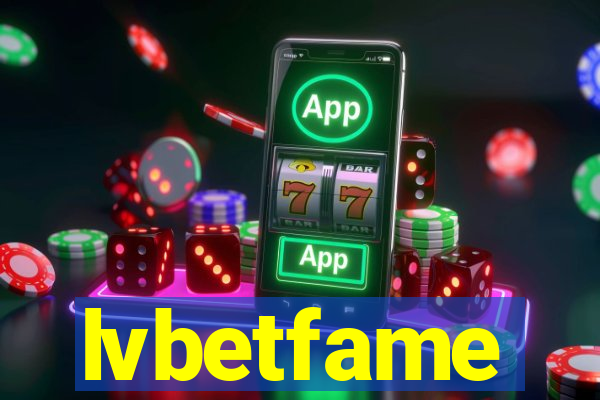 lvbetfame