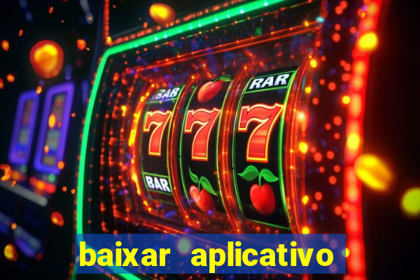 baixar aplicativo de aposta de jogo