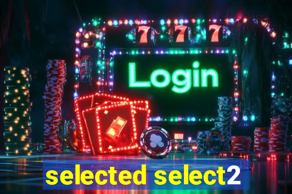 selected select2