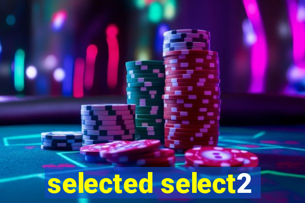 selected select2