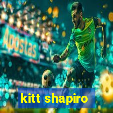 kitt shapiro