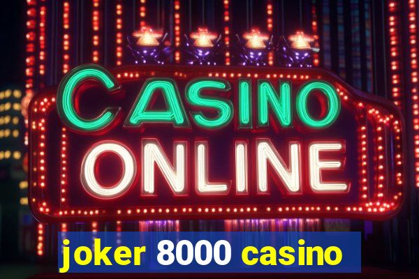 joker 8000 casino