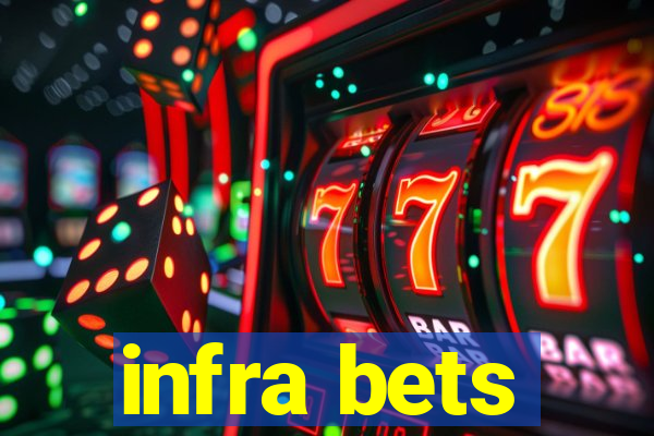 infra bets