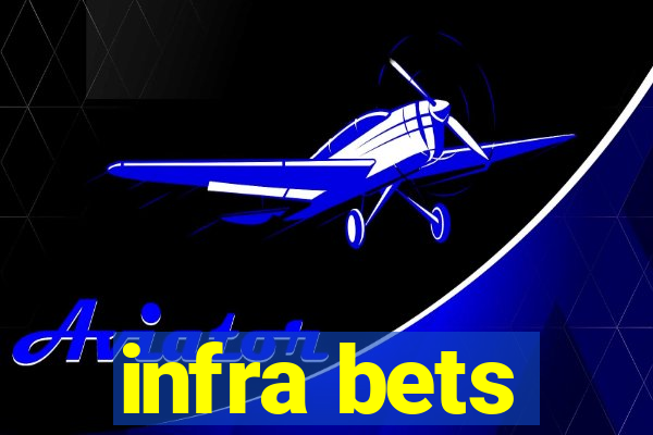 infra bets